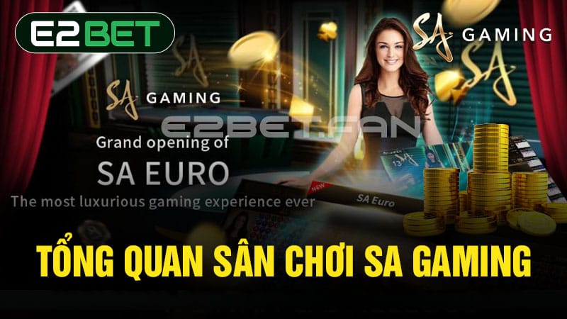 Tổng quan sân chơi SA Gaming Tổng quan sân chơi SA Gaming