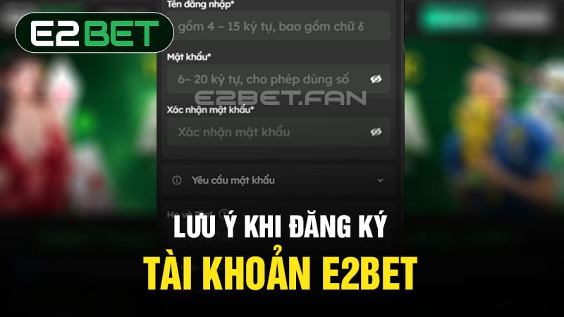 Quy định về việc đăng ký E2BET Quy định về việc đăng ký E2BET